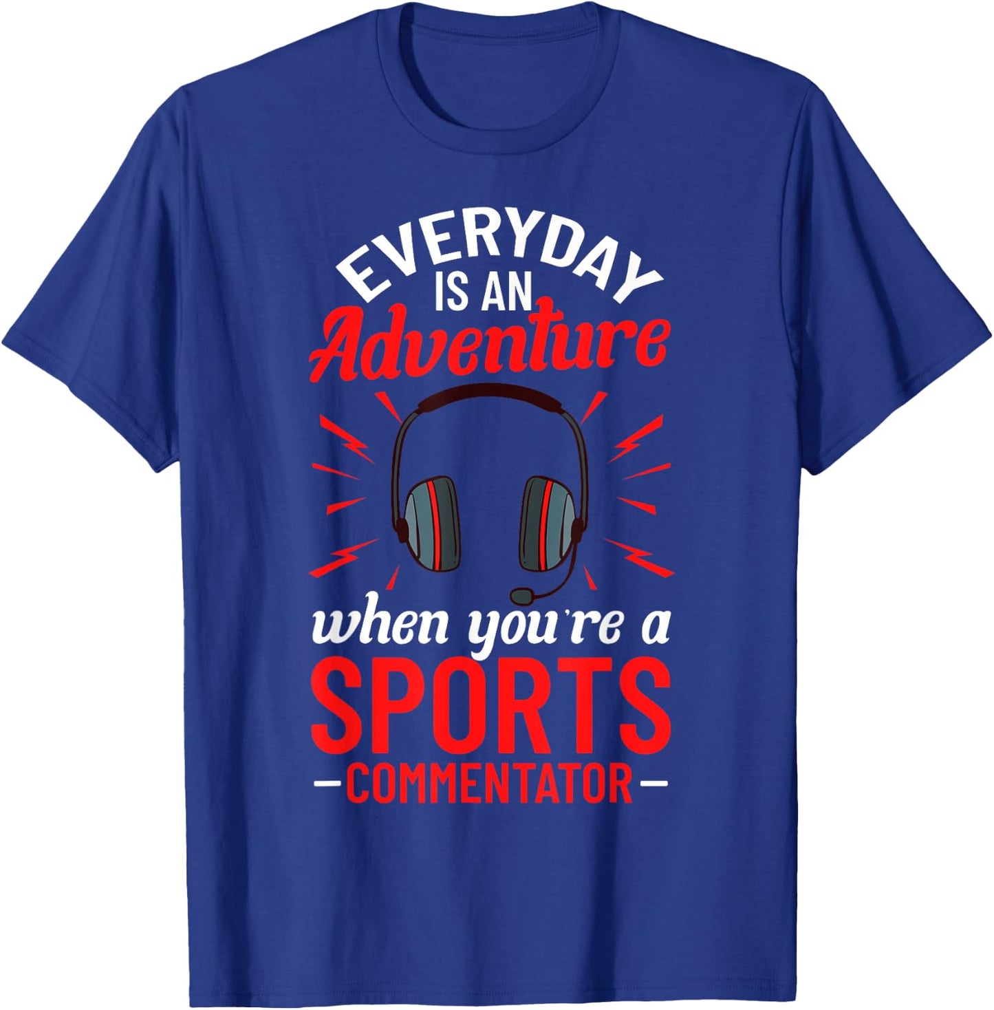 Sports Commentator Sportscaster Sport Announcer T-Shirt - T-Shirt | Royal