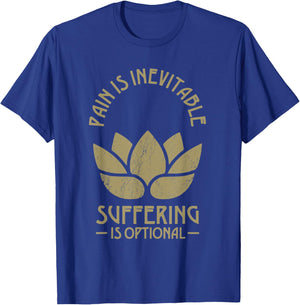 Buddhist Pain Is Inevitable Suffring Is Optional T-Shirt - T-Shirt | Royal
