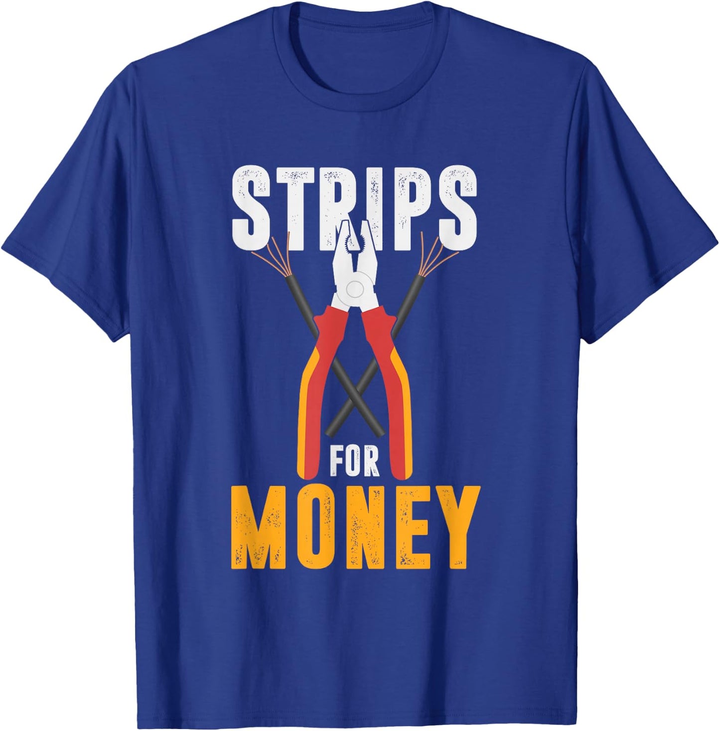Funny Strips For Money | Lineworker Craftsman | Electrician T-Shirt - T-Shirt | Royal