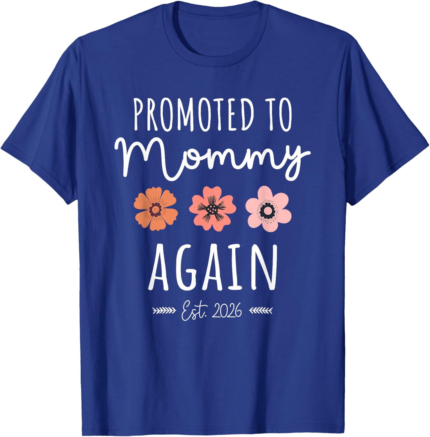 Promoted to Mommy Again 2026 Funny 2nd Baby Announcement Mom T-Shirt - T-Shirt | Royal