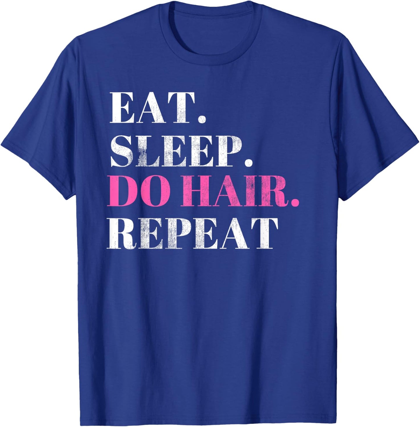 HairStylist Funny T Shirt Cosmetologist Gift Salon Do Hair T-Shirt - T-Shirt | Royal
