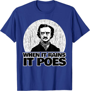 Edgar Allan Poe Funny When it Rains it Poes T-Shirt - T-Shirt | Royal