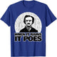 Edgar Allan Poe Funny When it Rains it Poes T-Shirt - T-Shirt | Royal