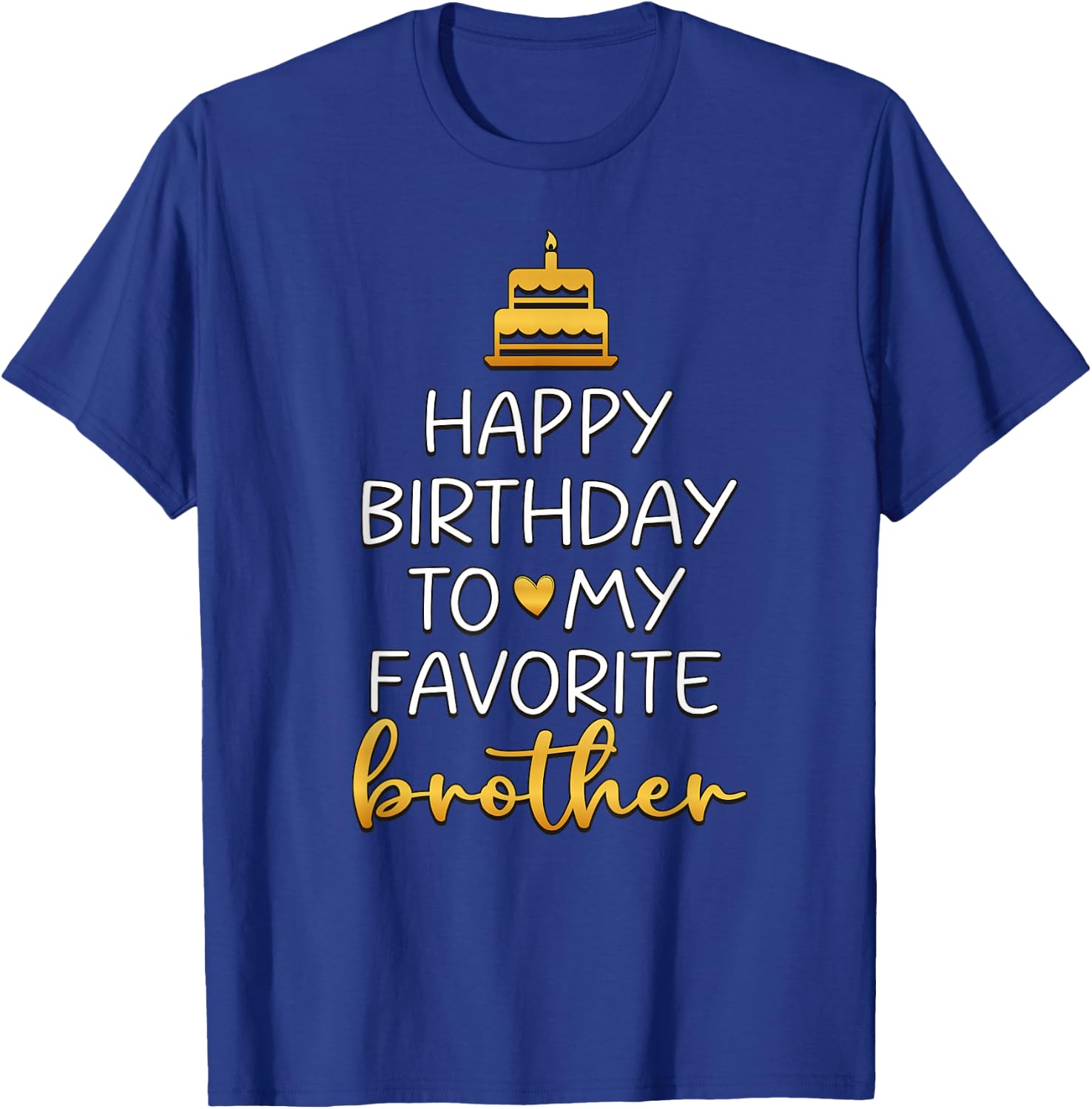 Happy Birthday To My Favorite Brother Bday Party T-Shirt - T-Shirt | Royal