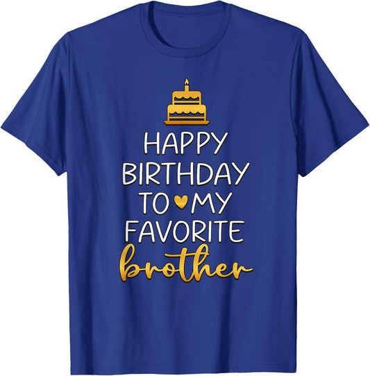 Happy Birthday To My Favorite Brother Bday Party T-Shirt - T-Shirt | Royal