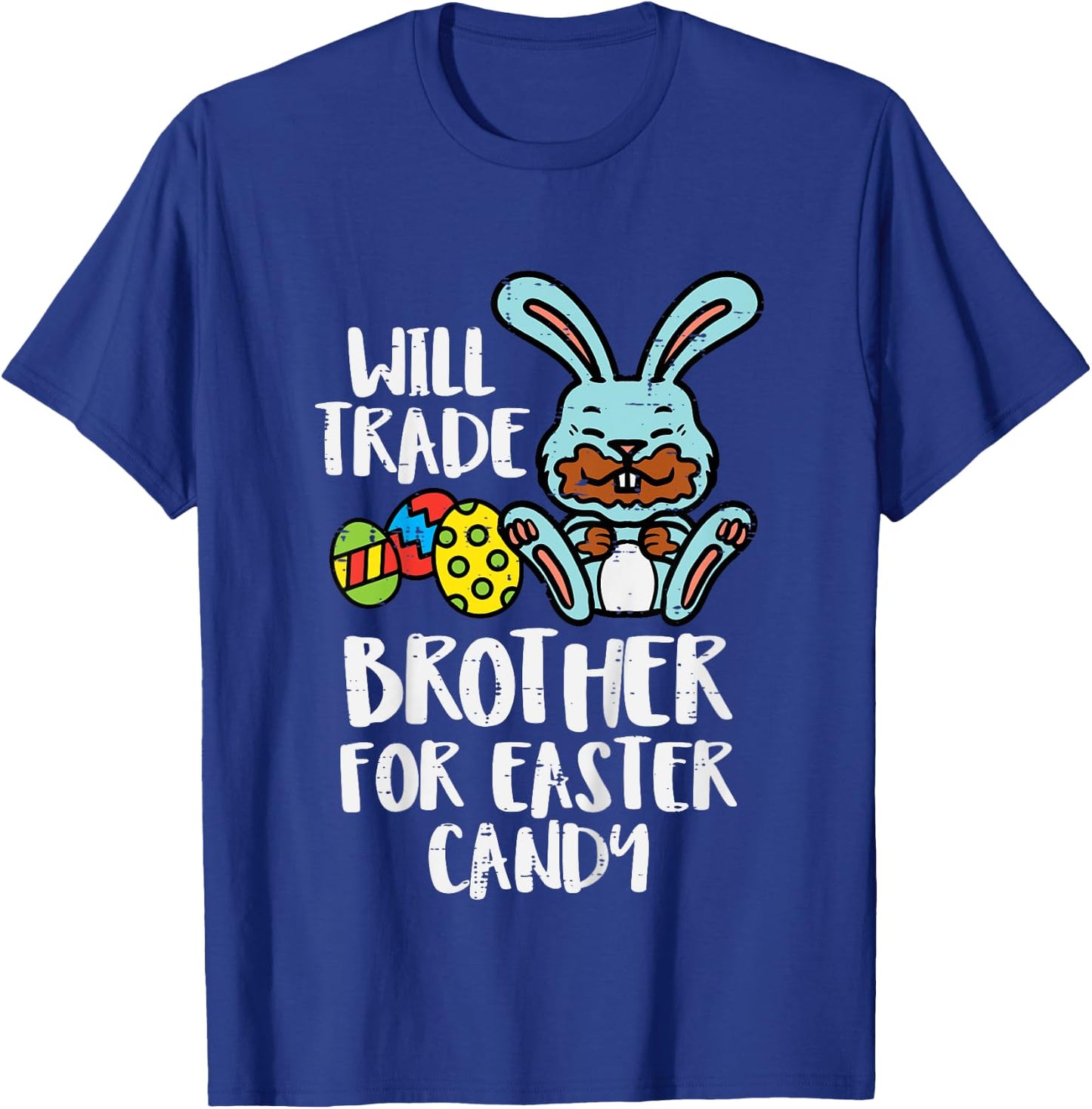 Will Trade Brother For Easter Candy Funny Family Girls Kids T-Shirt - T-Shirt | Royal