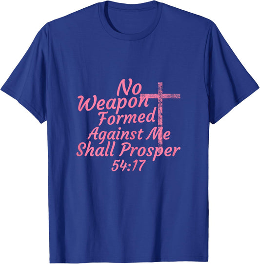 No Weapon Formed Against Me Shall Prosper T-Shirt - T-Shirt | Royal