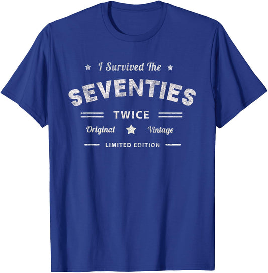 I SURVIVED The SEVENTIES TWICE Built In 70s 80th 70 Birthday T-Shirt - T-Shirt | Royal