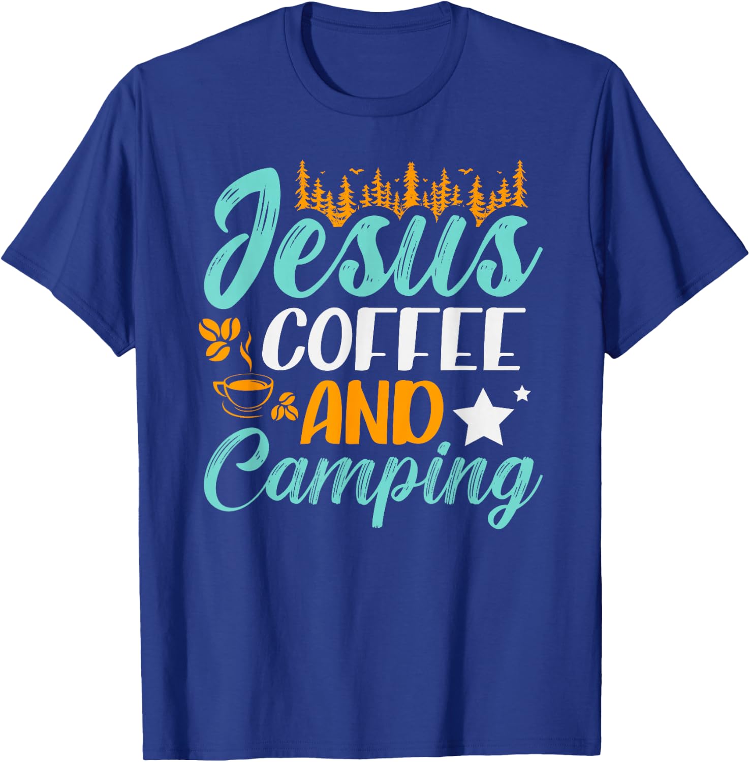Jesus coffee and camping for a Camper Funny Camping T-Shirt - T-Shirt | Royal