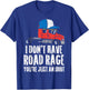 Dont Have Road Rage Idiot Truck Funny Trucker Driver Gift T-Shirt - T-Shirt | Royal