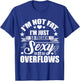 I'm Not Fat Just So Sexy It Overflows T-Shirt - T-Shirt | Royal