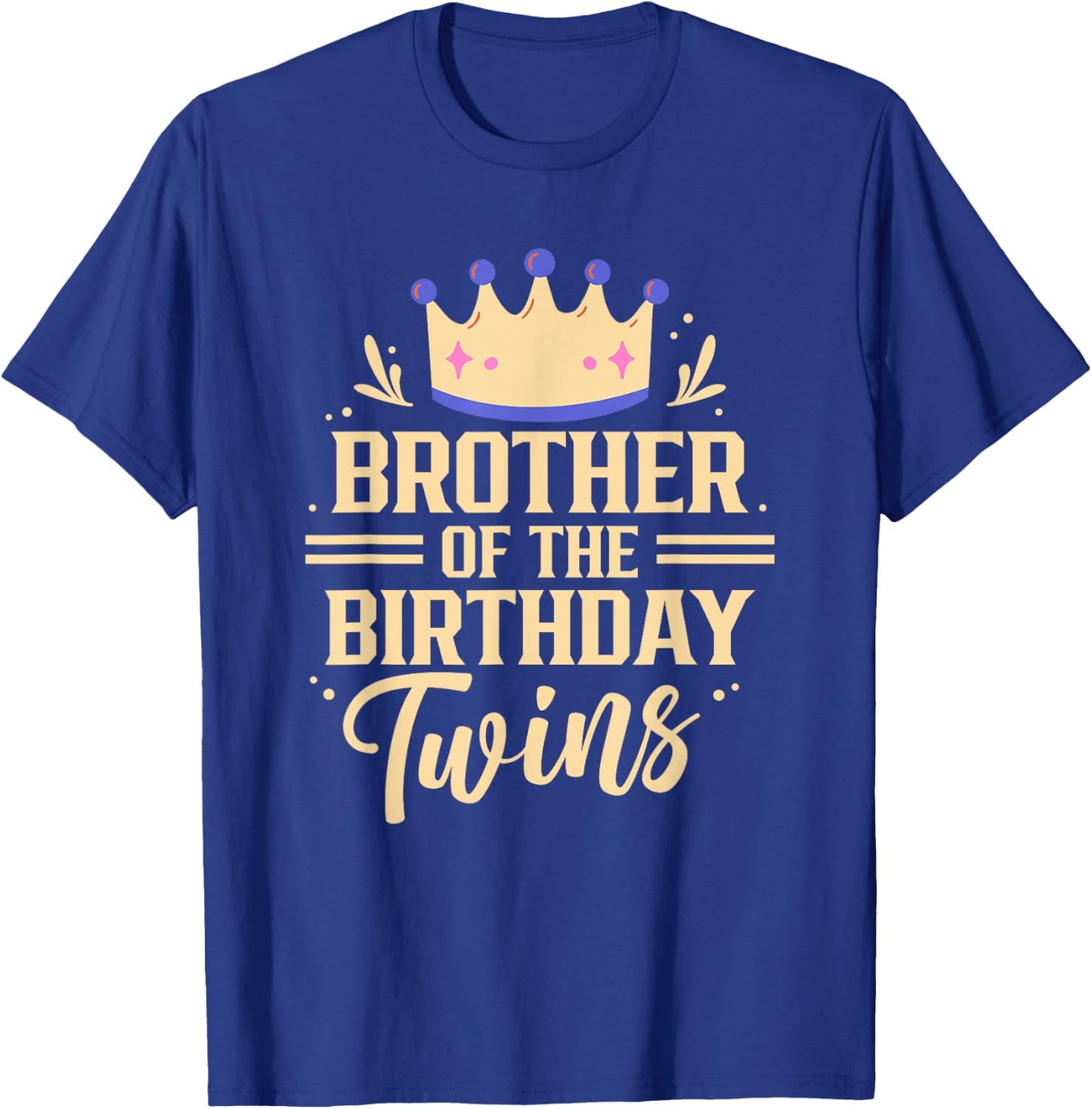 Brother Of The Birthday Twins Celebrate Twin Cute T-Shirt - T-Shirt | Royal