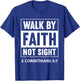 Walk By Faith Not By Sight Prayer Cloth For Christians T-Shirt - T-Shirt | Royal