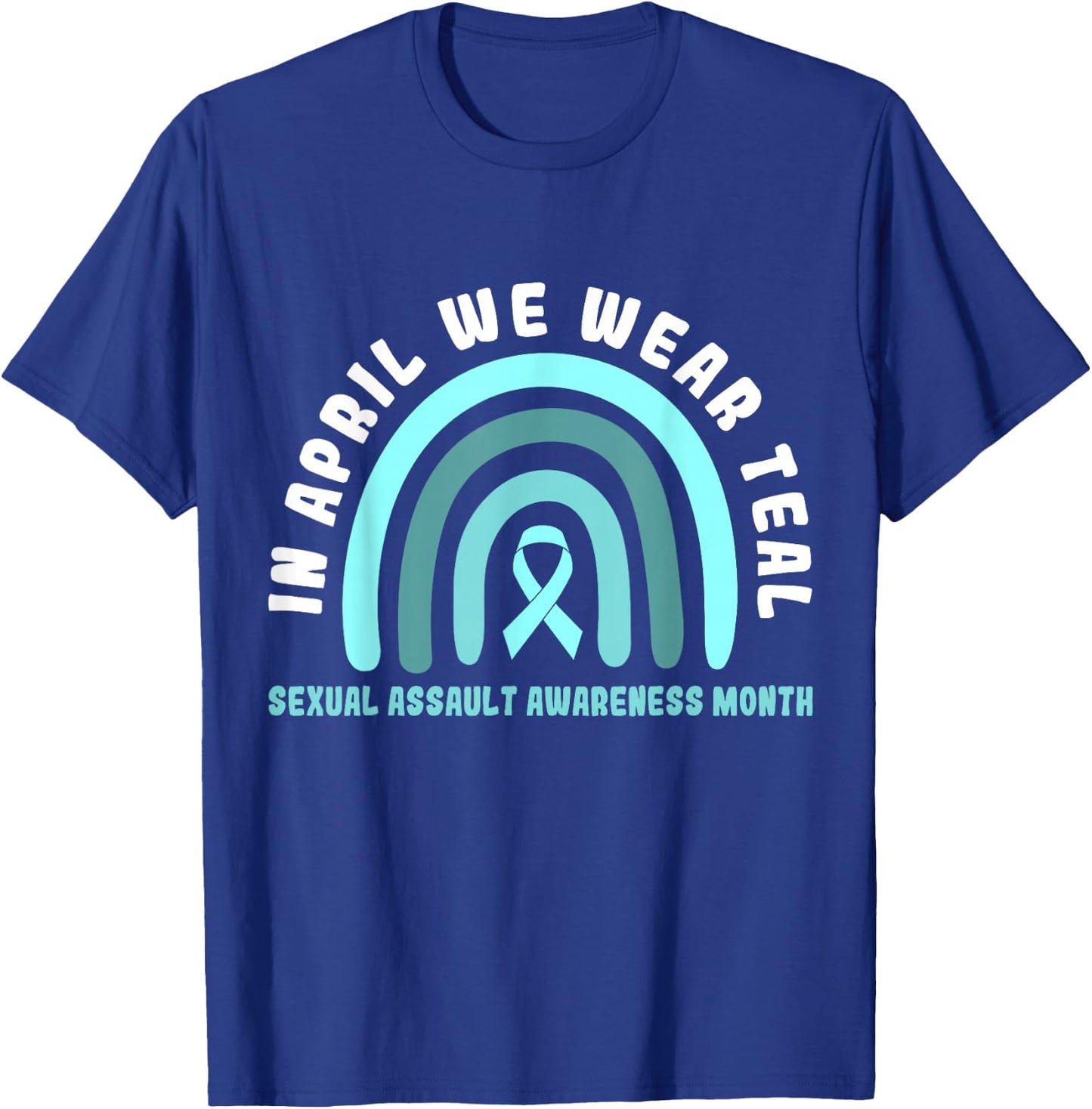 In April We Wear Teal Sexual Assault Awareness Month T-Shirt - T-Shirt | Royal