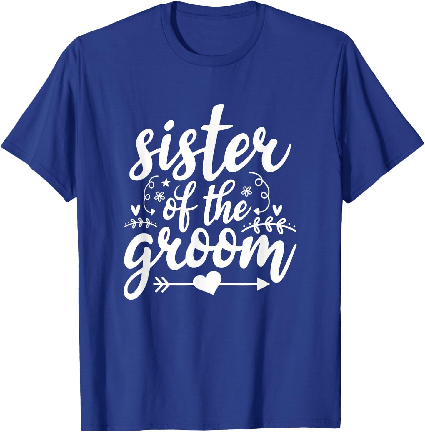 Proud Sister Of The Groom Wedding Family Marriage T-Shirt - T-Shirt | Royal