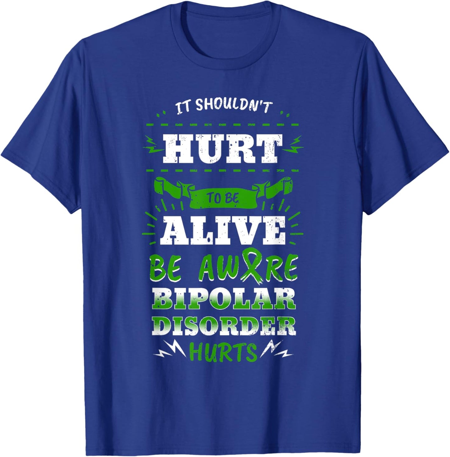 Bipolar Mania Mental Illness Anxiety Green Ribbon Gift T-Shirt - T-Shirt | Royal