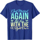 Funny Just Married Again This Time With The Right One T-Shirt - T-Shirt | Royal