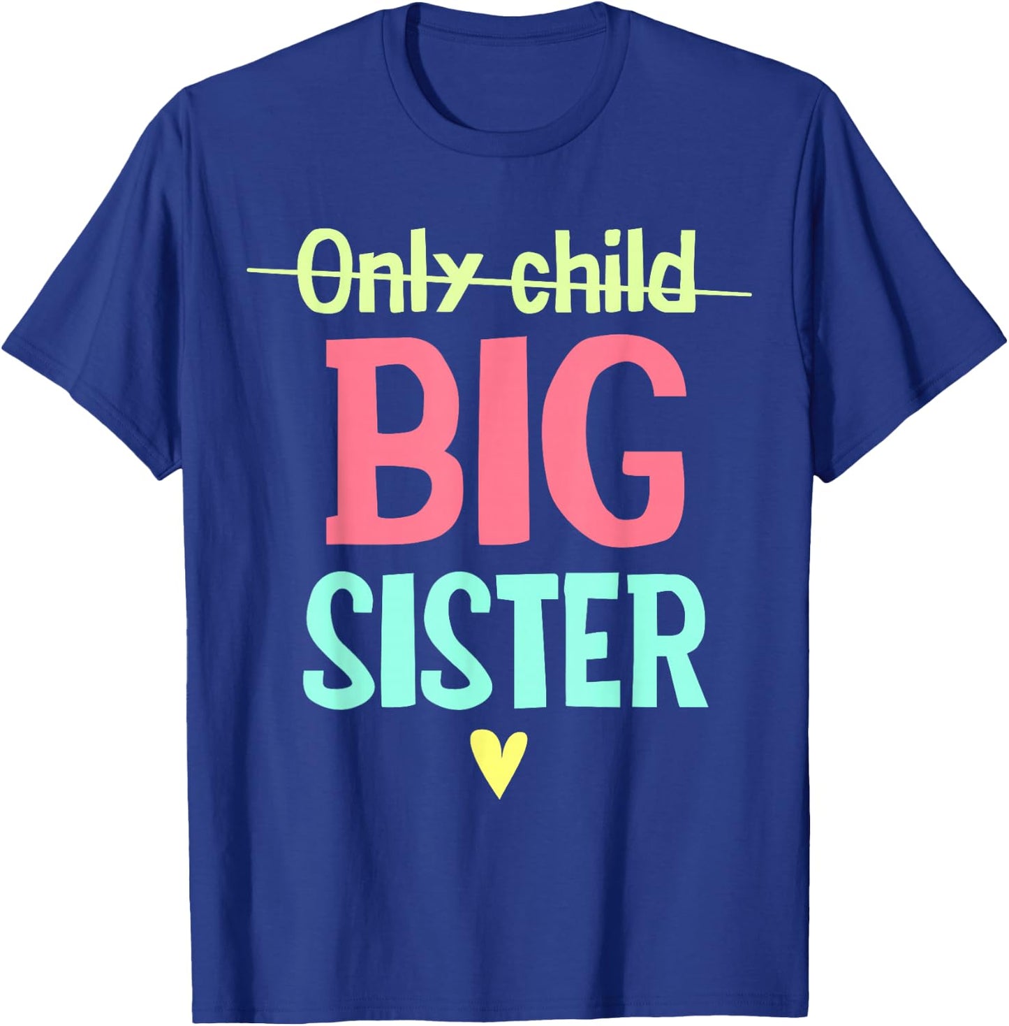Only Child to Big Sister Big Sis Sibling Girls T-Shirt - T-Shirt | Royal