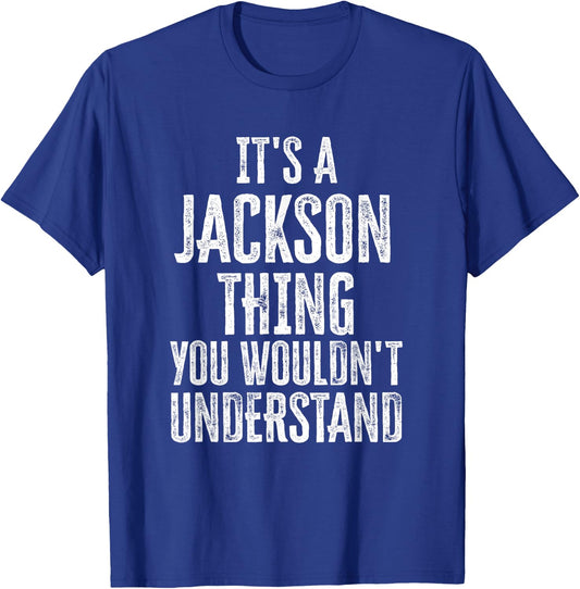 It's A Jackson Thing You Wouldn't Understand Family Name T-Shirt - T-Shirt | Royal