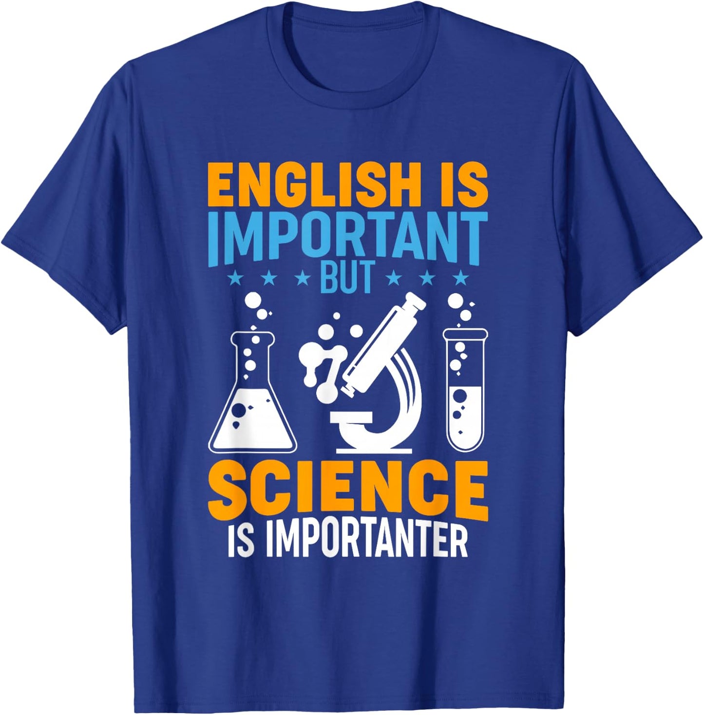 English Is Important But Science Is Importanter Funny T-Shirt - T-Shirt | Royal