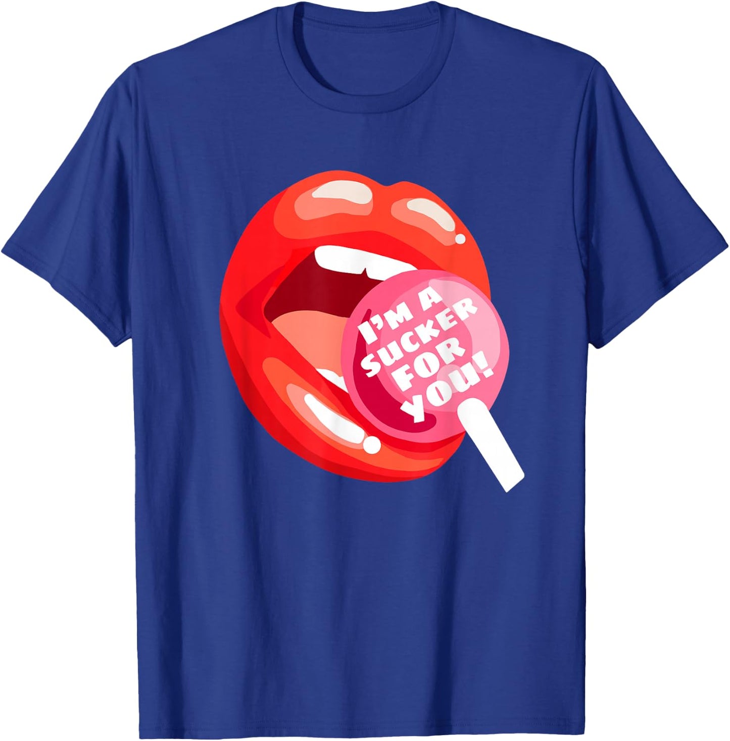I'm a Sucker For You Red Lips Candy Lollipop Valentine's Day T-Shirt - T-Shirt | Royal