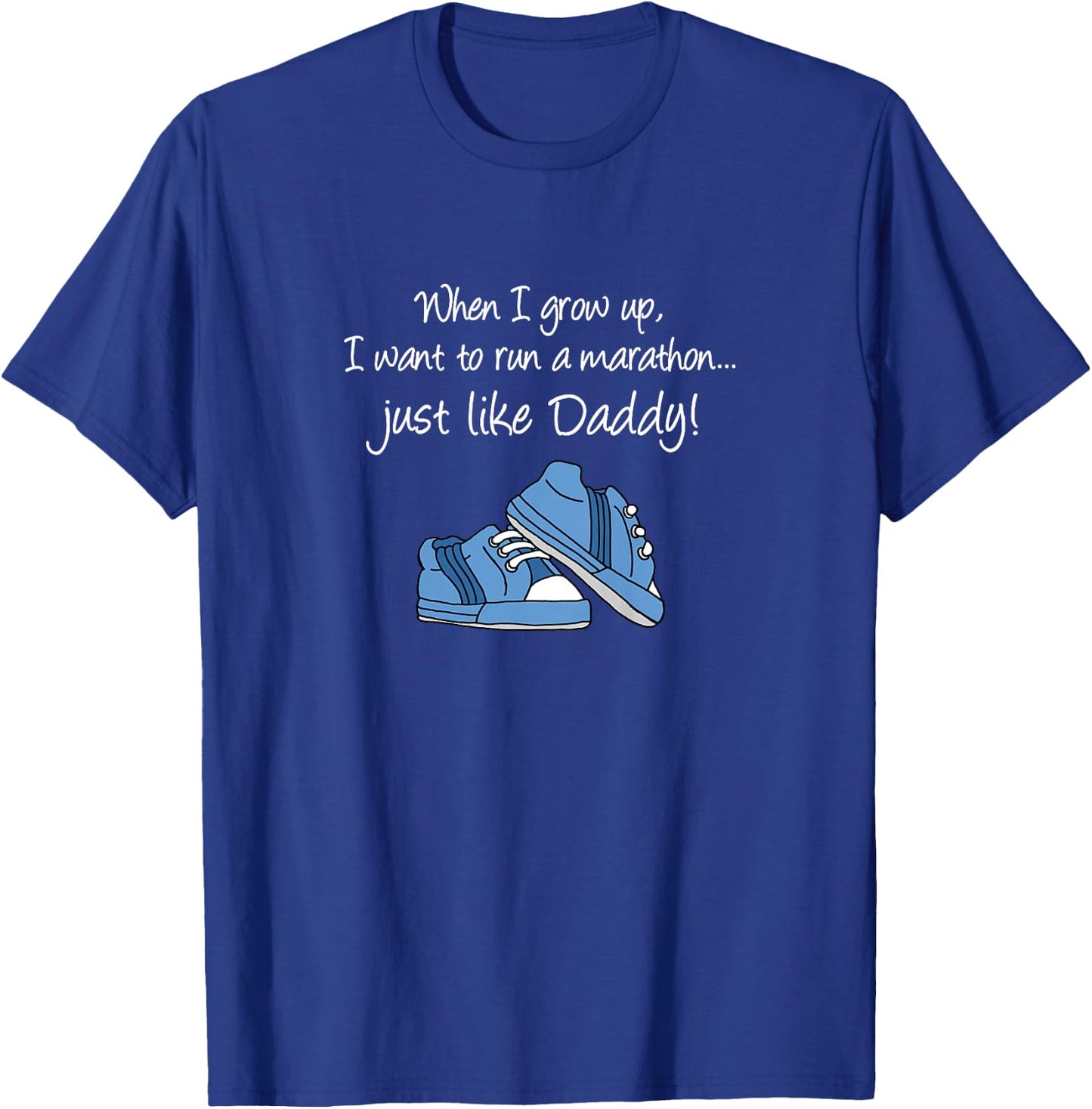 Grow Up Run Marathons Like Daddy Son Boy Runner T-Shirt - T-Shirt | Royal