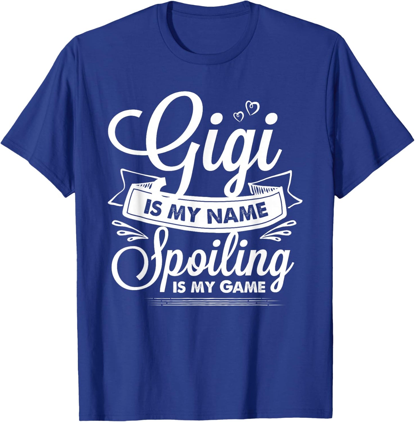 Gigi is My Name Spoiling is My Game Grandma T-Shirt - T-Shirt | Royal