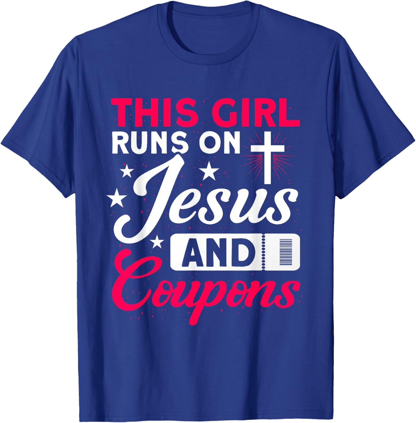 This Girl Runs On Jesus And Coupons Couponer Couponing T-Shirt - T-Shirt | Royal