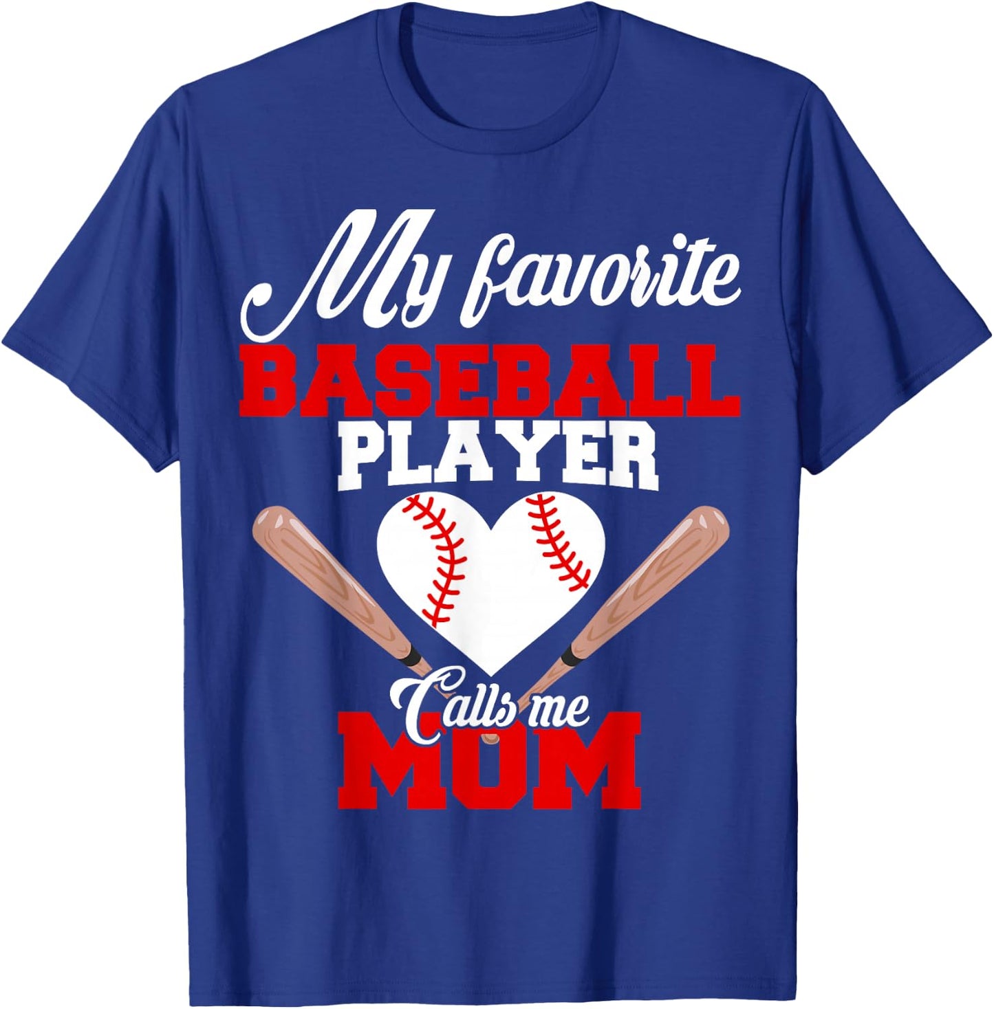 My Favorite Baseball Player Calls Me Mom T Shirt Women Gift T-Shirt - T-Shirt | Royal