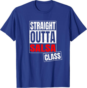 Funny Straight Outta Salsa Class Shirt T-Shirt - T-Shirt | Royal