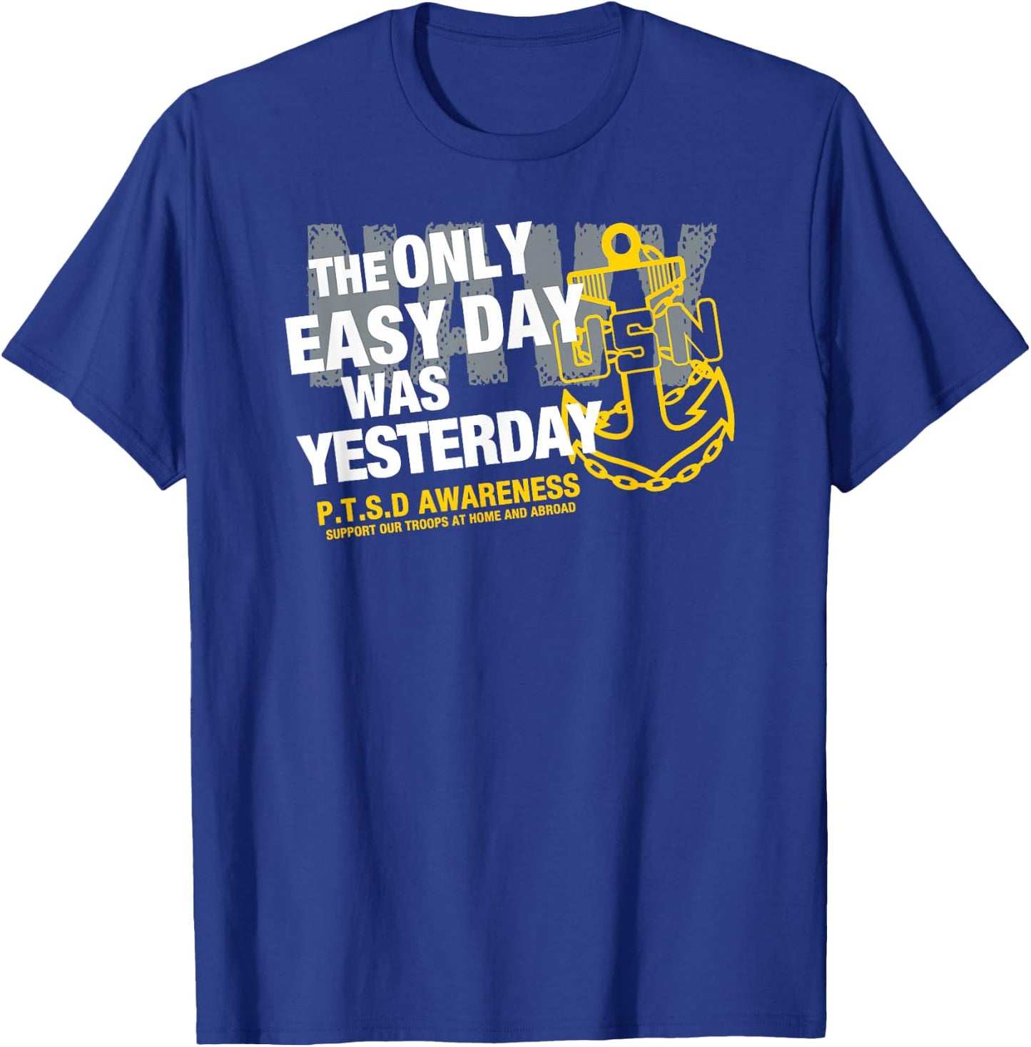 Navy - The Only Easy Day Was Yesterday T-Shirt - T-Shirt | Royal