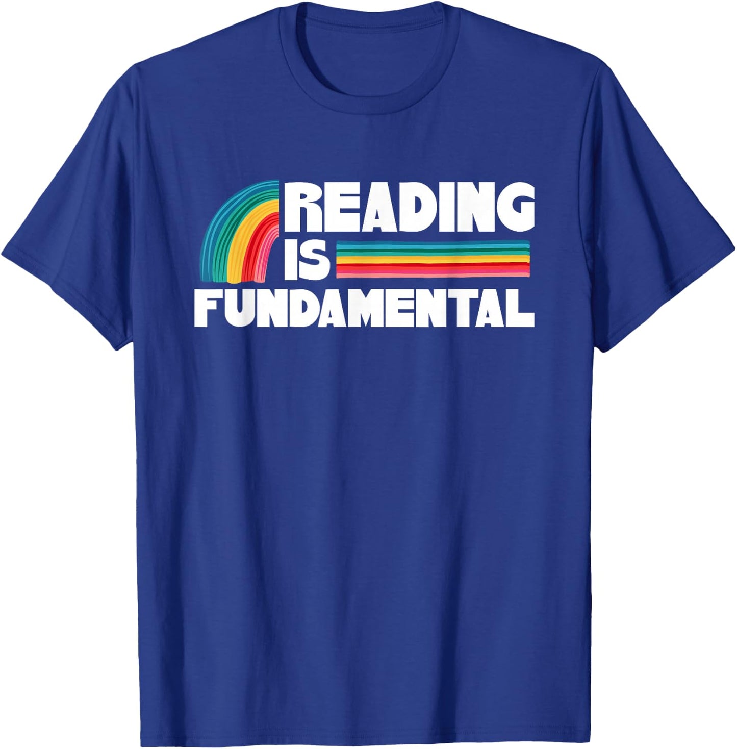 Reading Is Fundamental for Teacher Bookworm Reader Men Women T-Shirt - T-Shirt | Royal