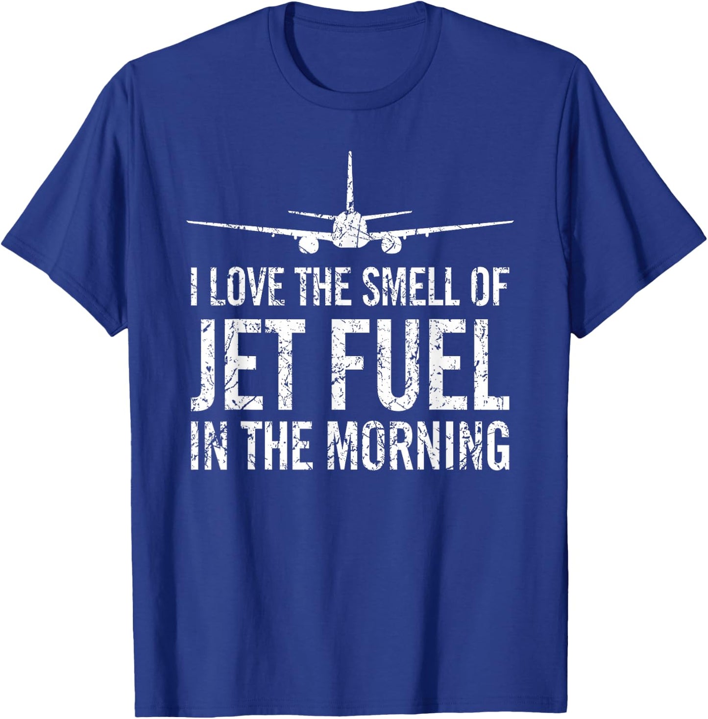 I Love The Smell of Jet Fuel in The Morning Aviation Humor T-Shirt - T-Shirt | Royal