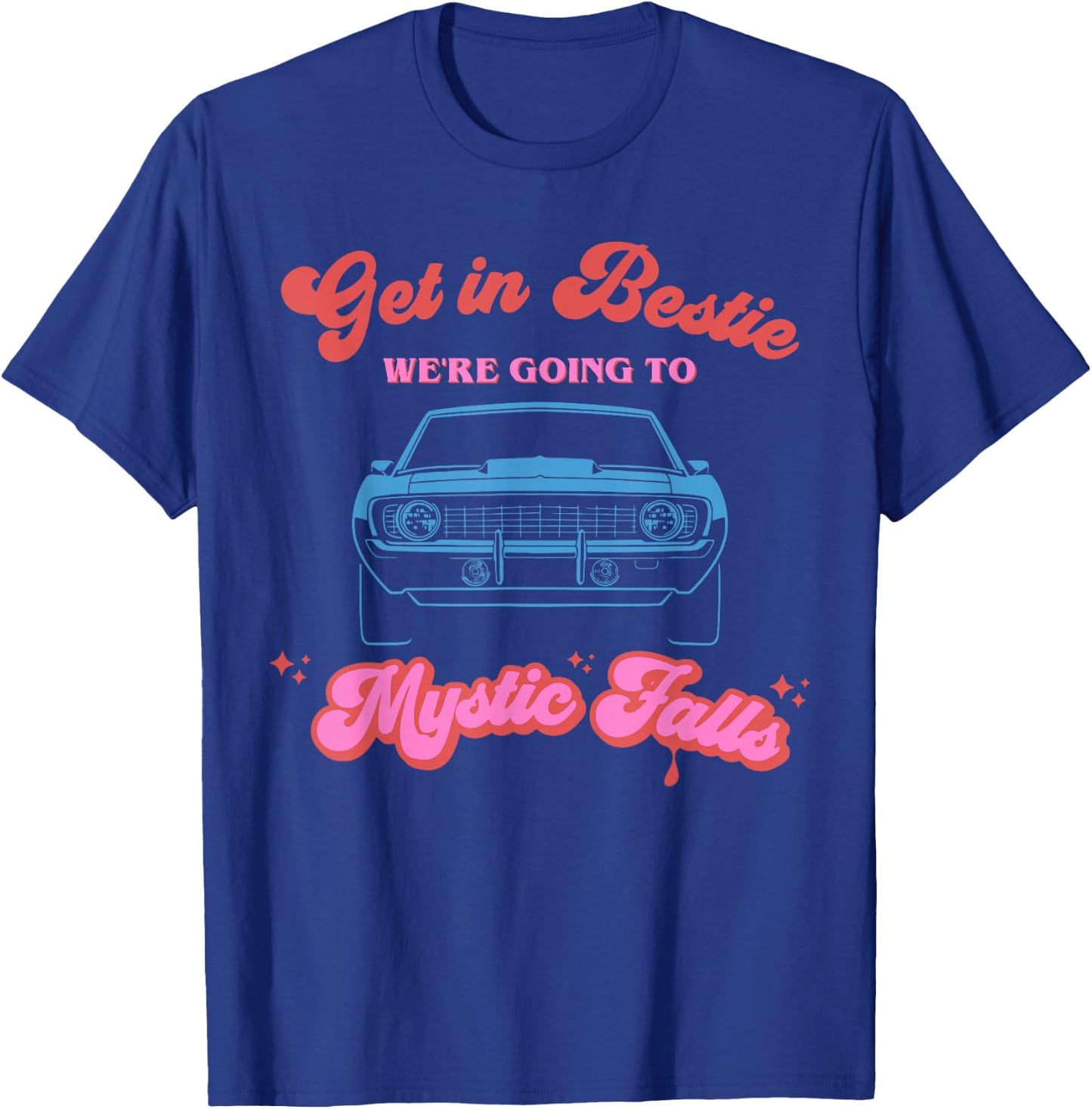 Get in Bestie We're Going to Mystic Falls Virginia | Vervain T-Shirt - T-Shirt | Royal