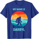 My name is Darryl Funny Bigfoot Camping Beer Lover Gift T-Shirt - T-Shirt | Royal