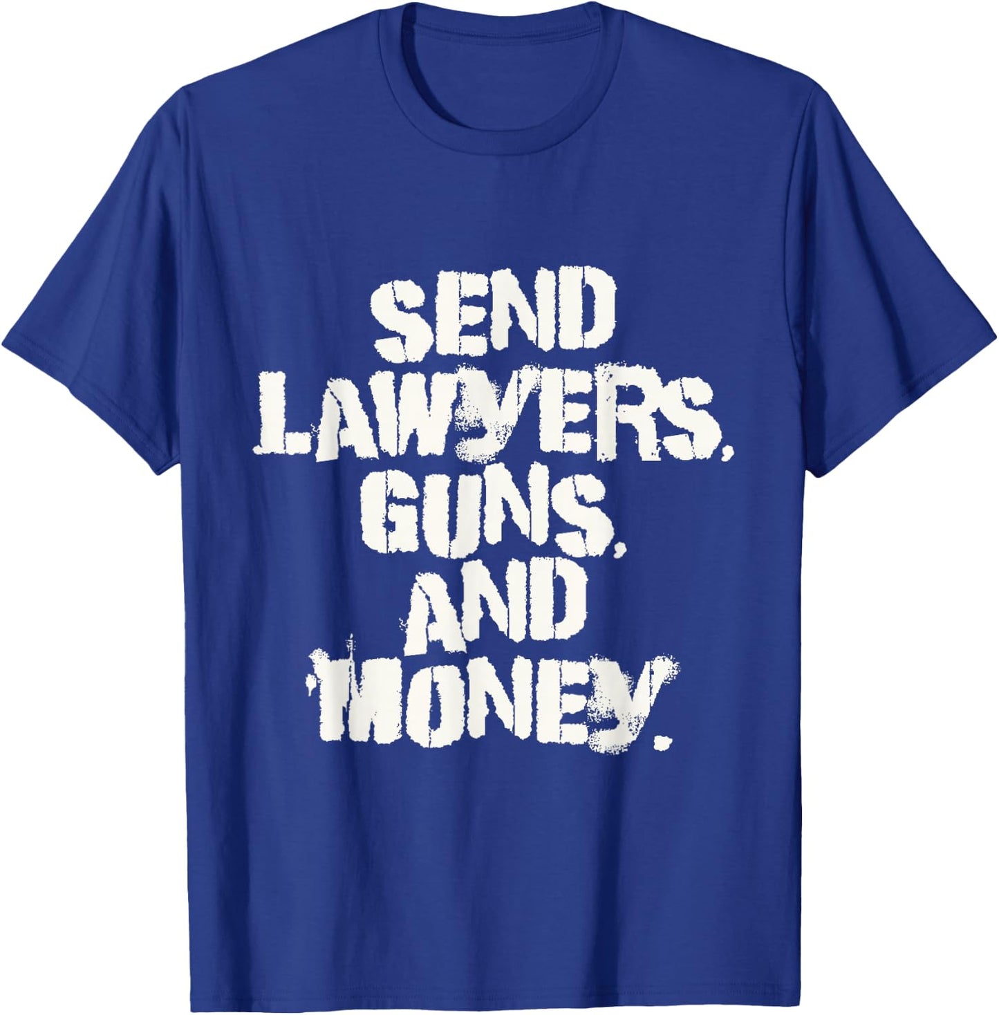 Funny Send lawyers Guns And Money Mafia Leader Money T-Shirt - T-Shirt | Royal