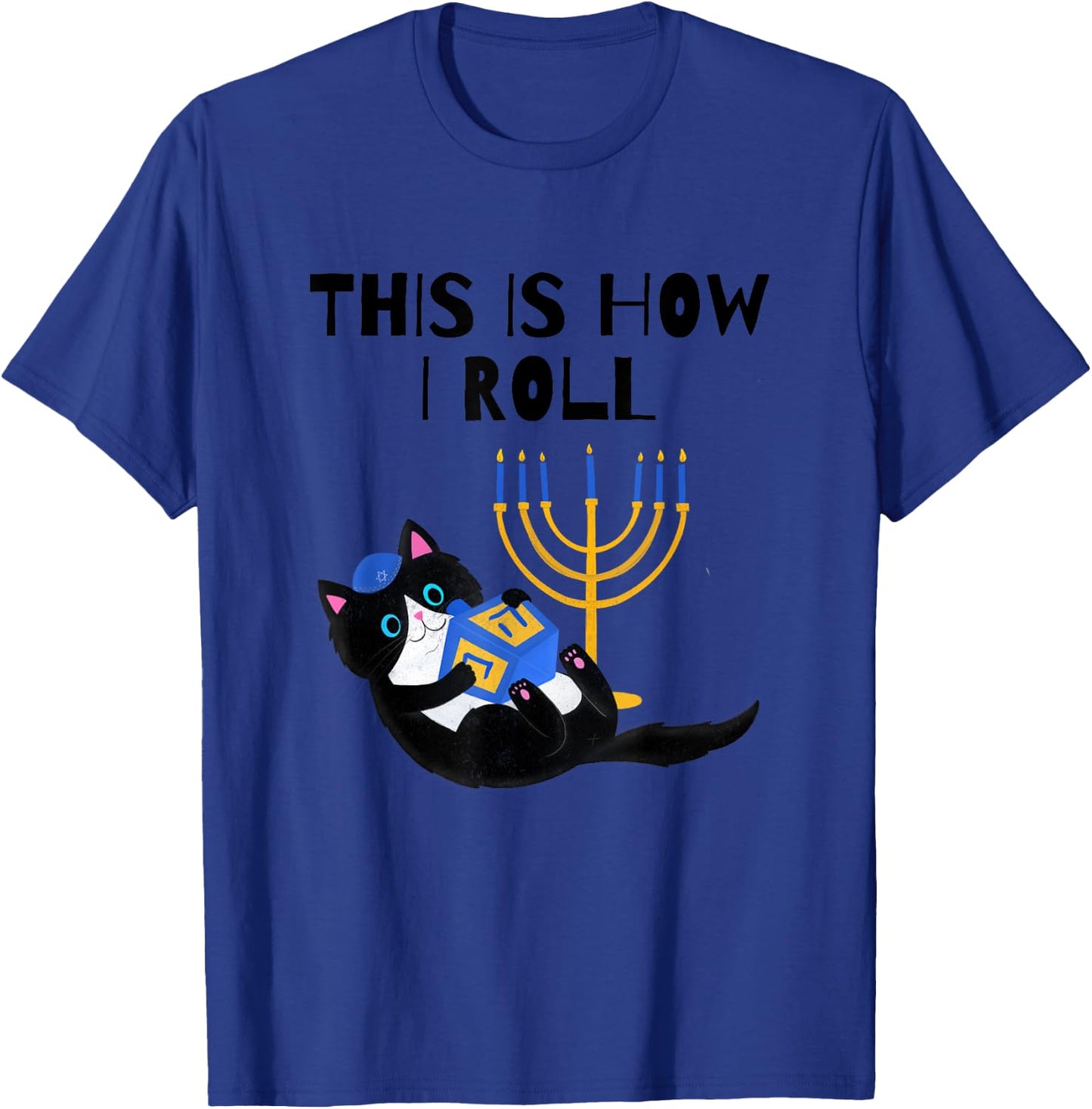 This Is How I Roll Shirt Cat Dreidel Menorah Funny Hanukkah T-Shirt - T-Shirt | Royal