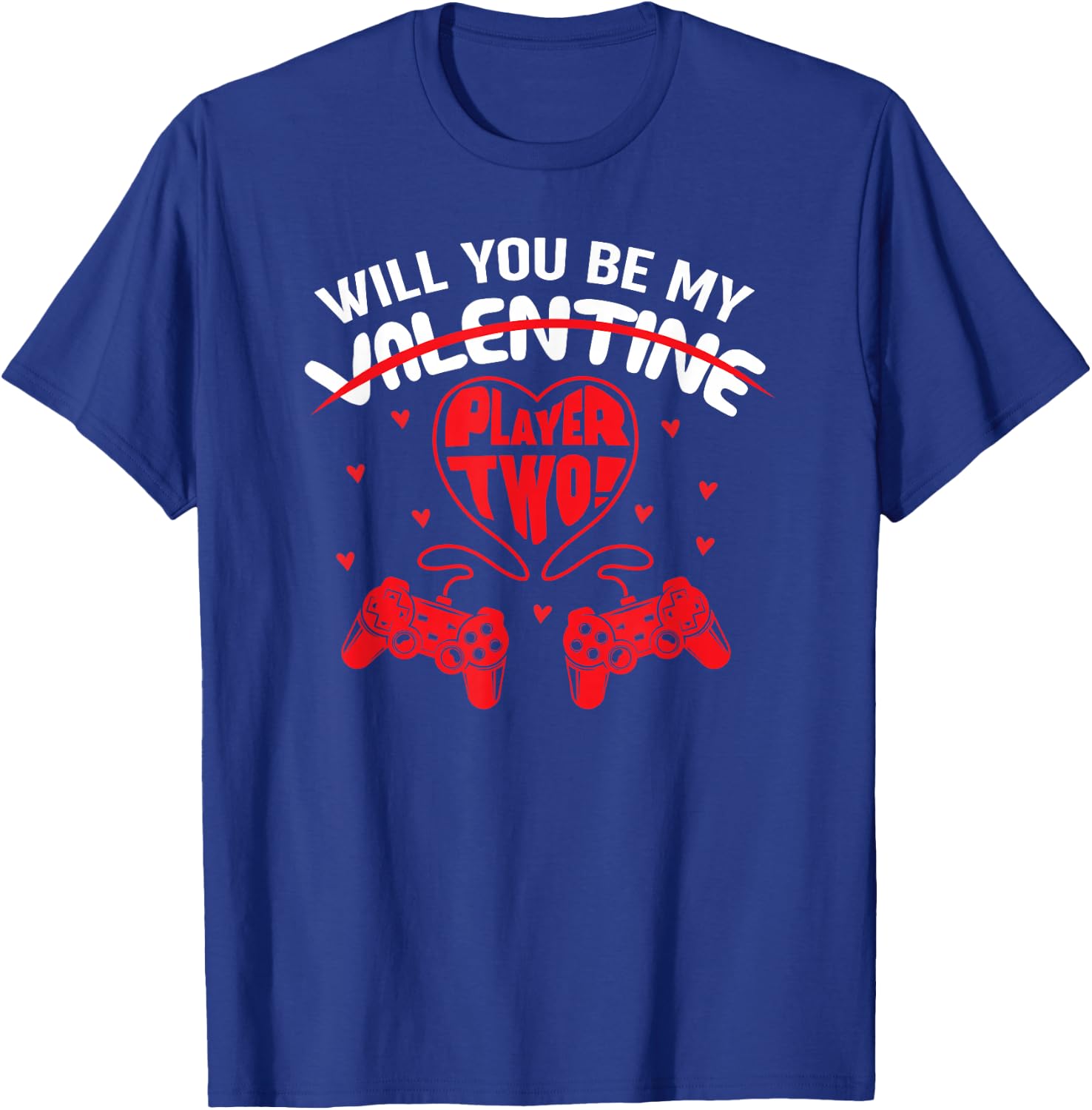 Will You Be My Player 2 Valentines Day For Gamer T-Shirt - T-Shirt | Royal