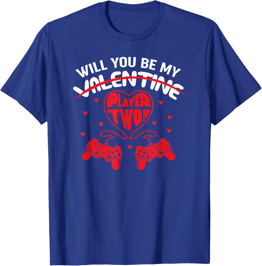 Will You Be My Player 2 Valentines Day For Gamer T-Shirt - T-Shirt | Royal