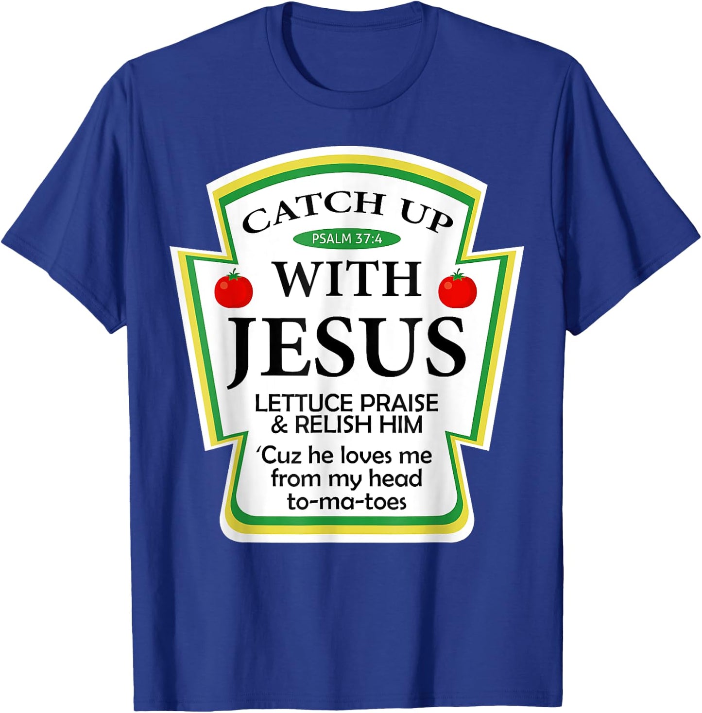 Catchup With Jesus Funny Christian Gift T-Shirt - T-Shirt | Royal