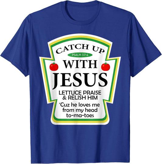 Catchup With Jesus Funny Christian Gift T-Shirt - T-Shirt | Royal