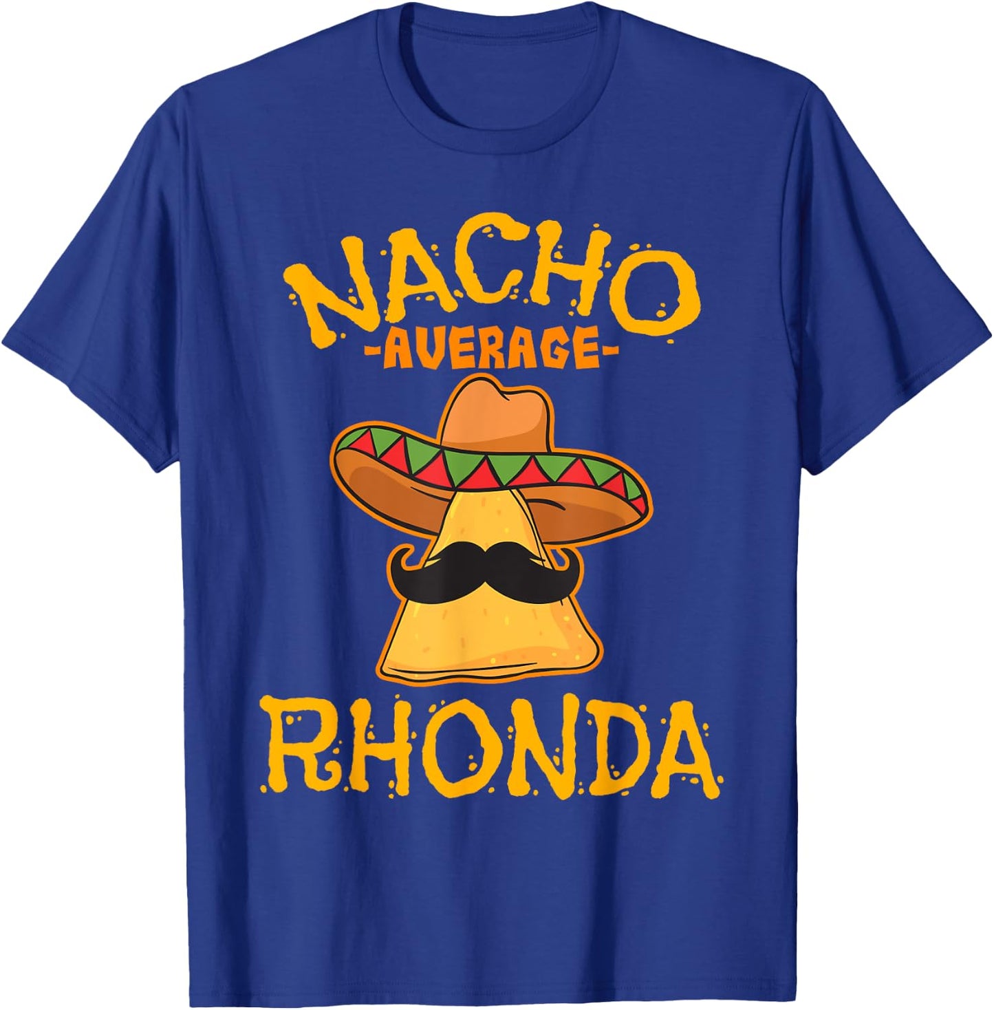 Nacho Average Rhonda Personalized Name Funny Taco T-Shirt - T-Shirt | Royal