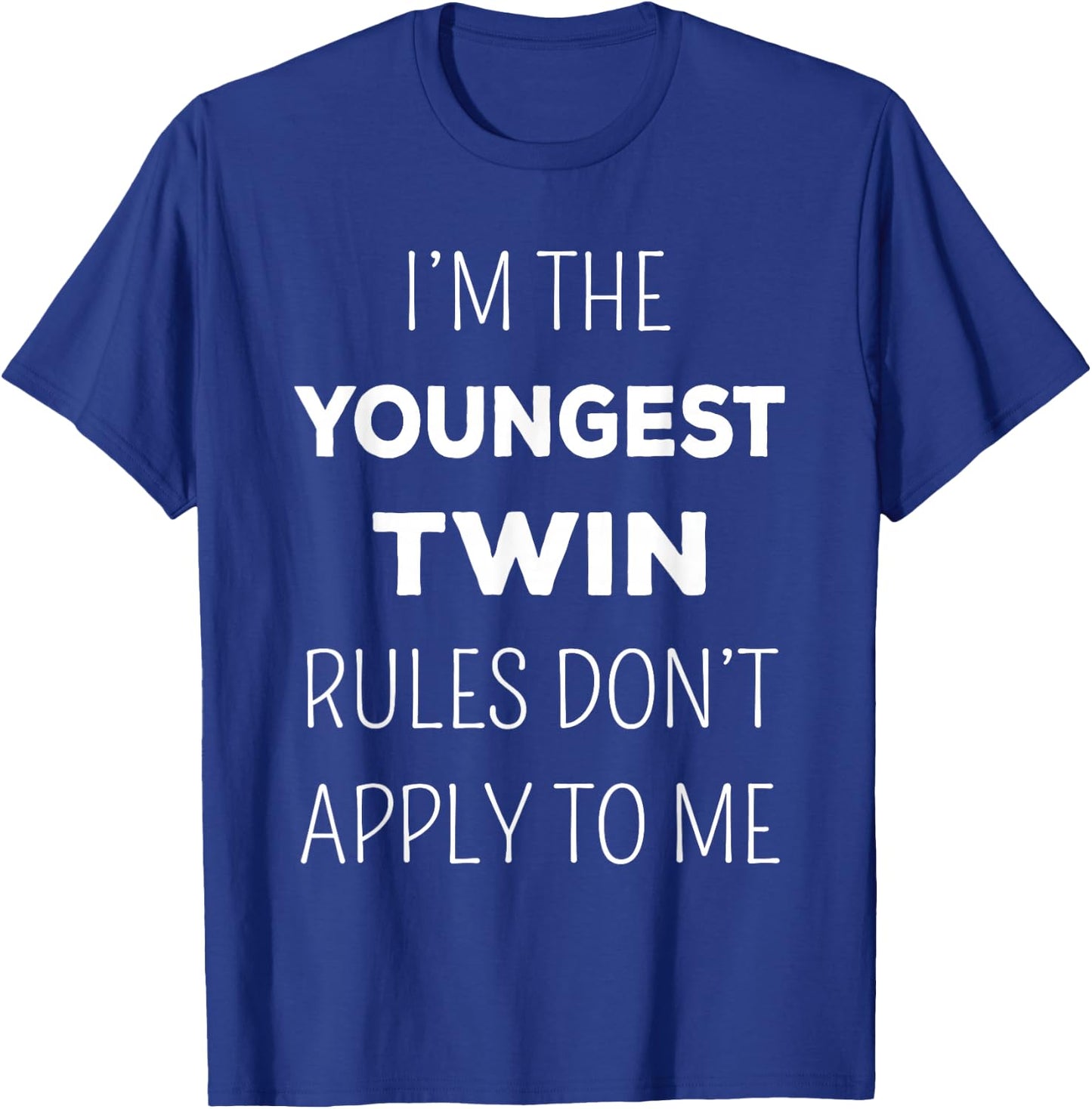 MatchingTwins Funny Youngest Twin Rules Don't Apply To Me T-Shirt - T-Shirt | Royal