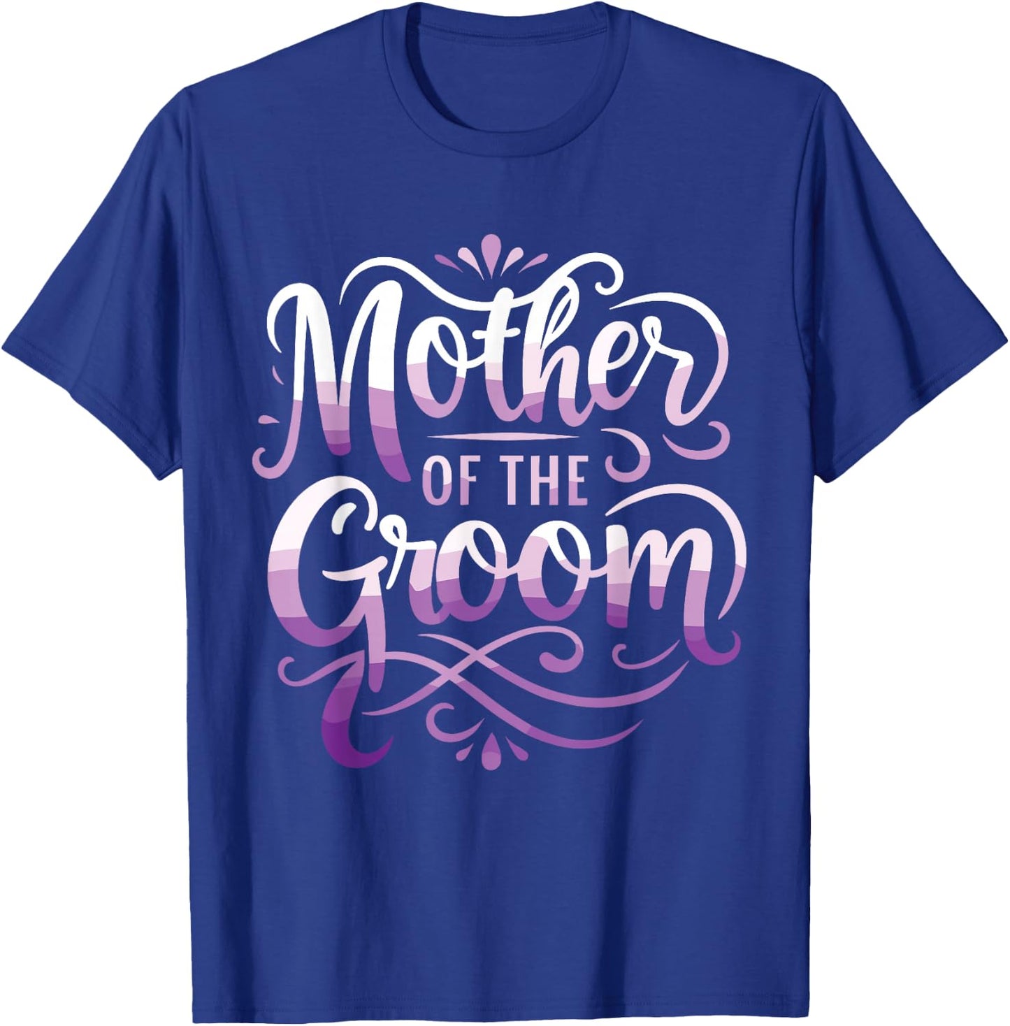 Mother Of The Groom Groom's Mom T-Shirt - T-Shirt | Royal