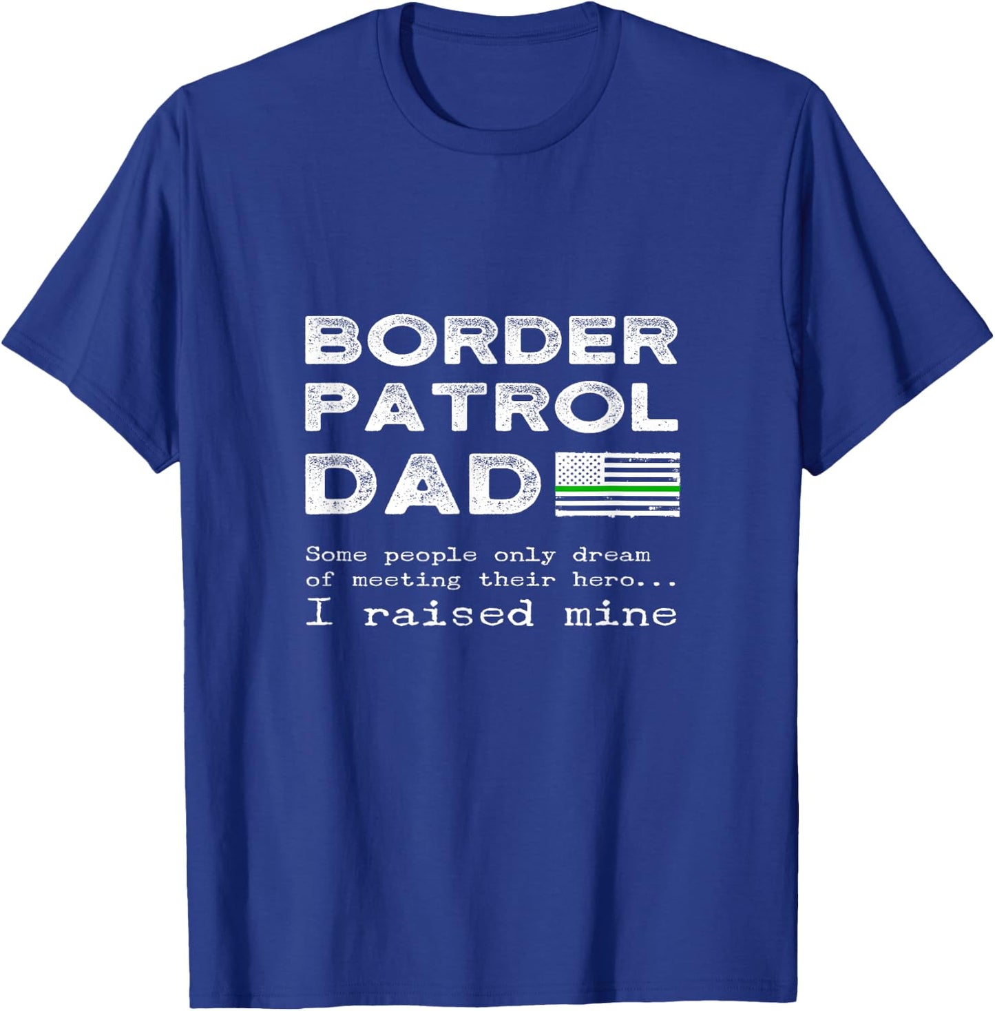Proud Border Patrol Dad Father Son Daughter Papa Matching T-Shirt - T-Shirt | Royal