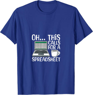 Oh This Calls For A Spreadsheet Funny Office Humor Office T-Shirt - T-Shirt | Royal