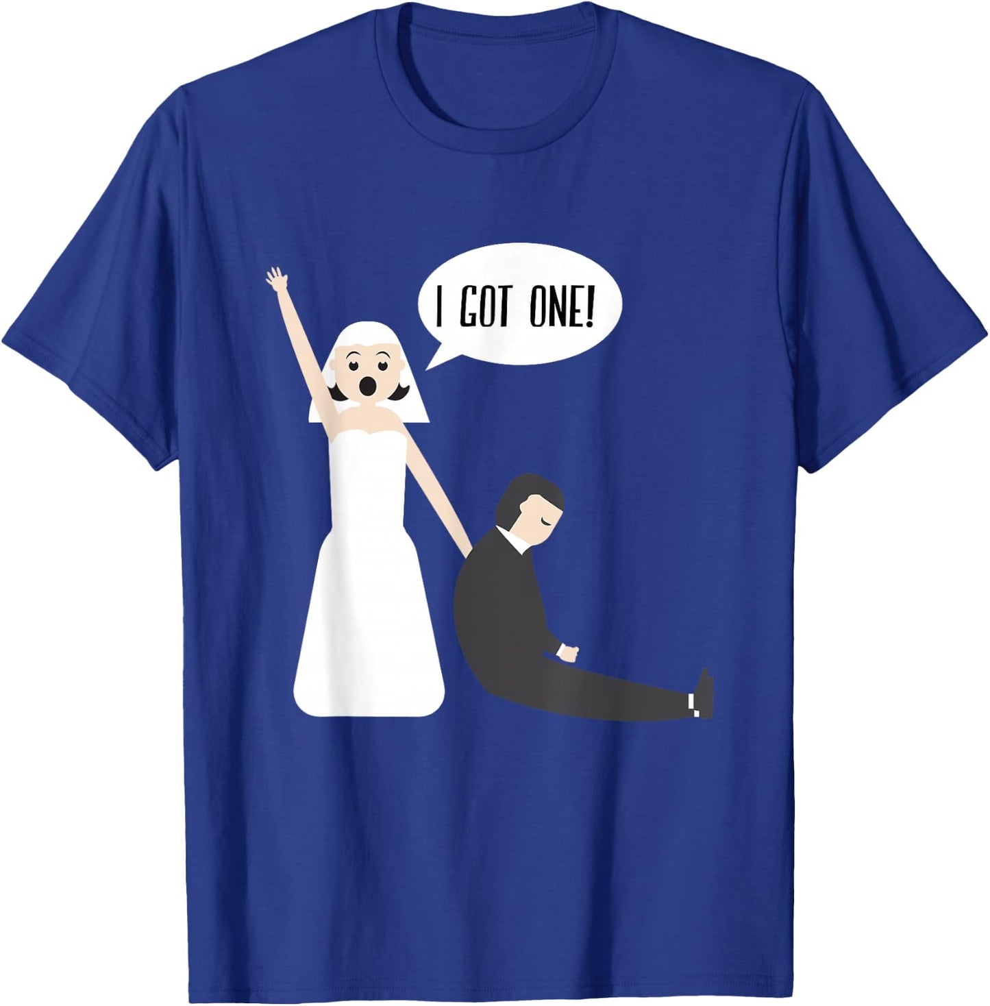 I Got One Funny Gift Bride Just Married Wedding Gift T-Shirt - T-Shirt | Royal