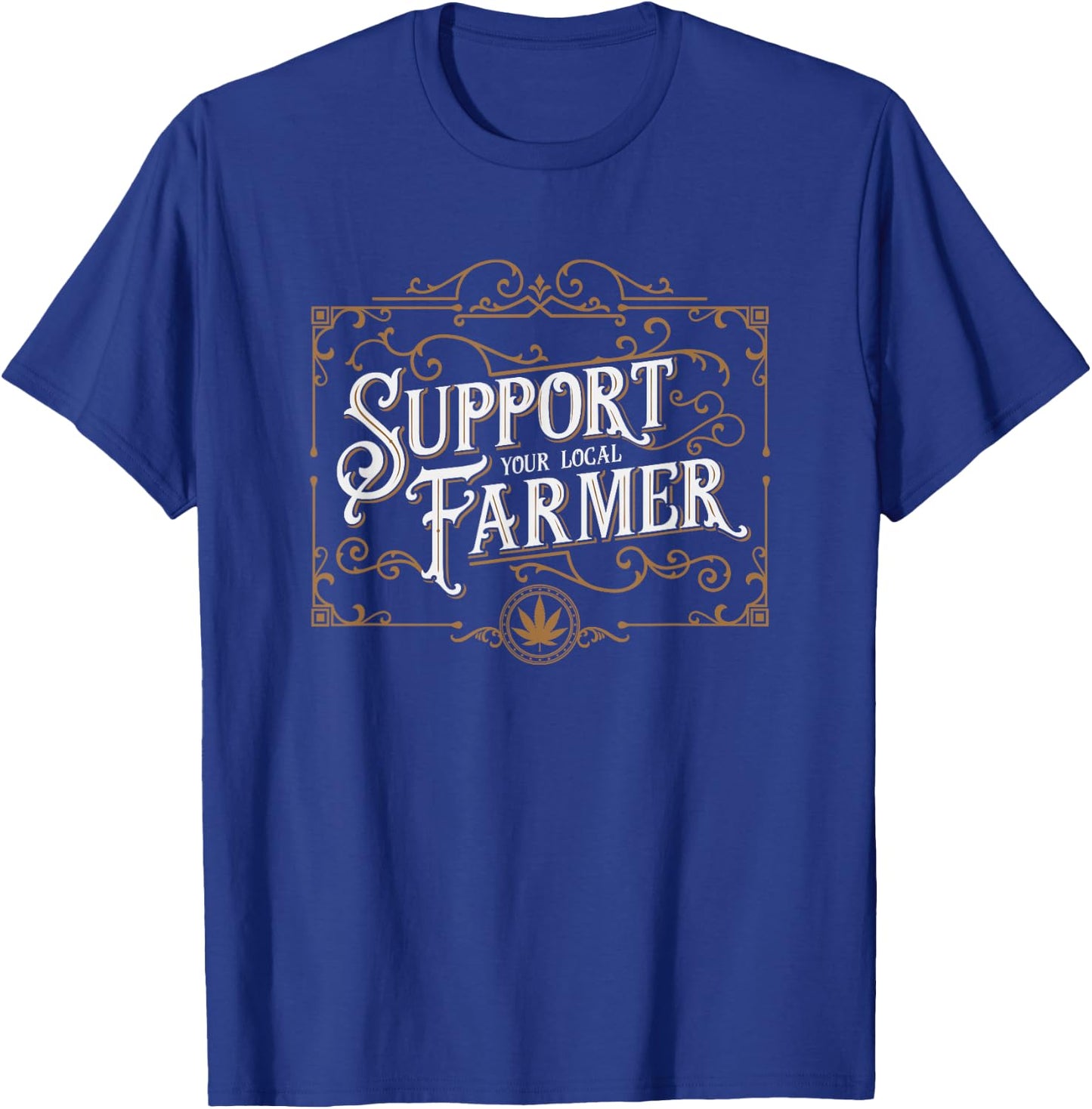 Vintage Support Your Local Weed Farmer Cannabis Marijuana T-Shirt - T-Shirt | Royal