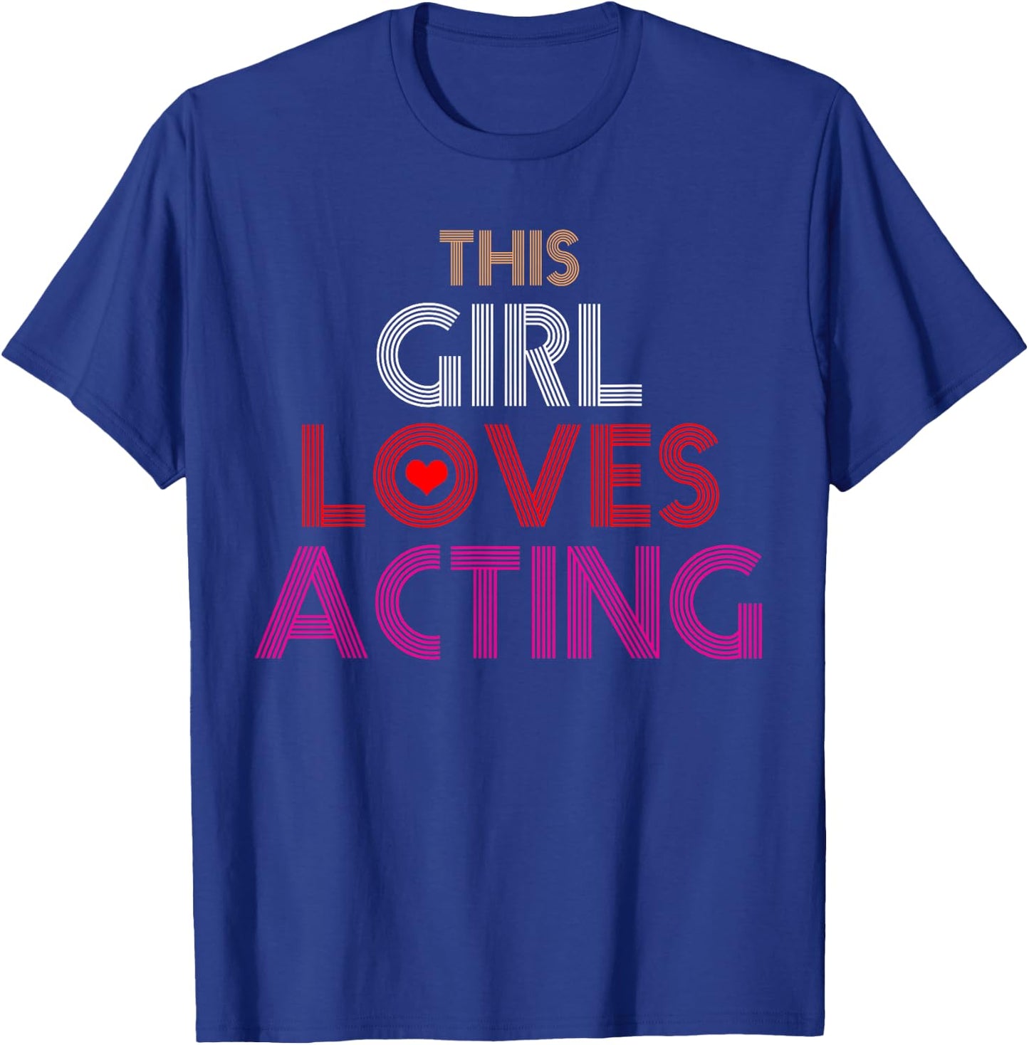 Acting Actress Gift T-Shirt - T-Shirt | Royal