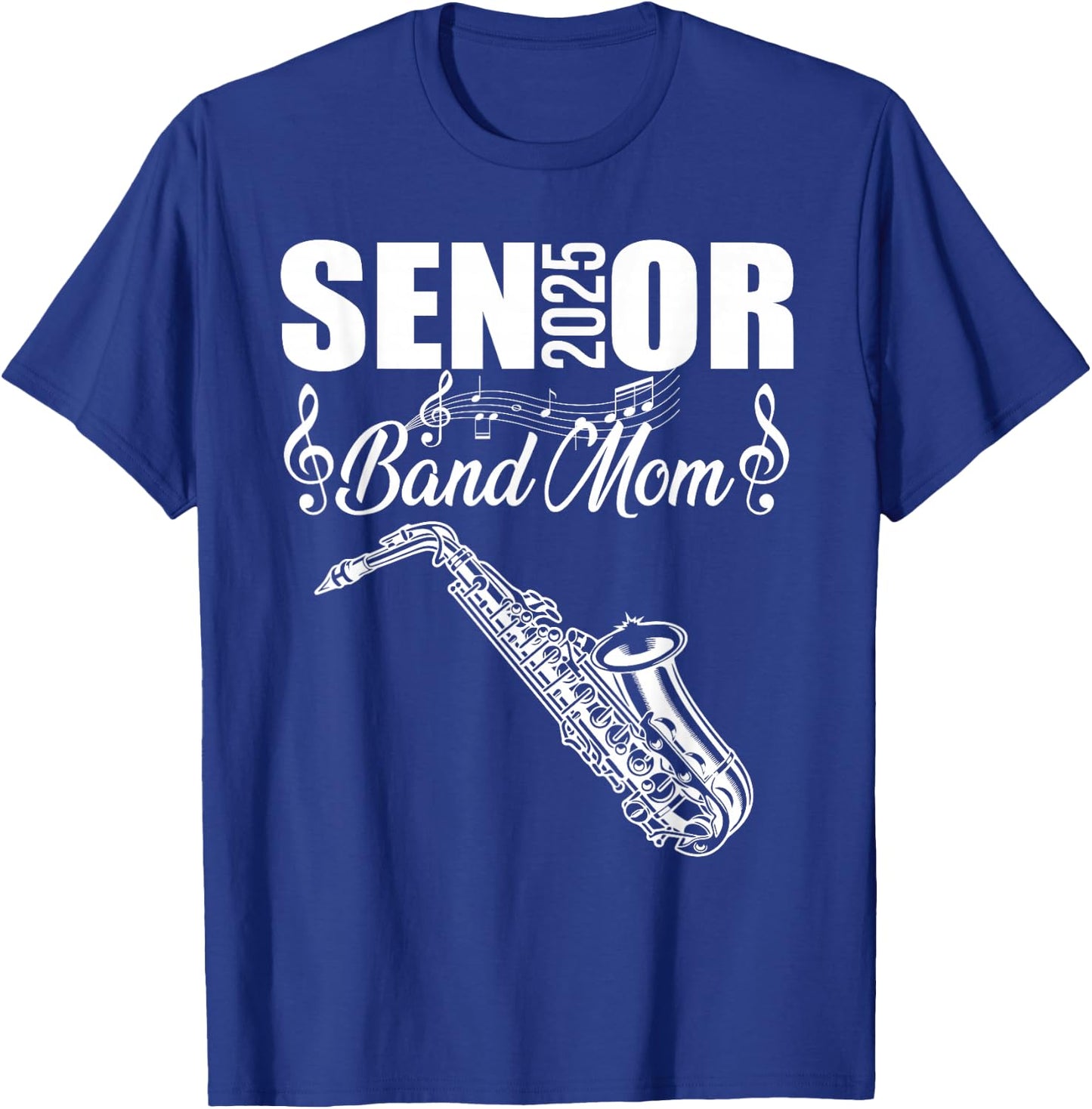 Senior Band Mom 2025 Marching Band Class of 2025 Saxophone T-Shirt - T-Shirt | Royal